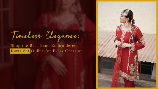 Timeless Elegance: Shop the Best Hand-Embroidered Kurta Set Online for Every Occasion